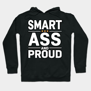 Smart Ass and Proud Hoodie